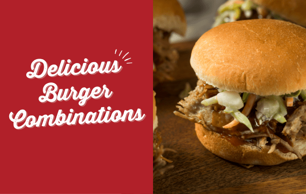 Delicious Burger Combinations to Try at Home